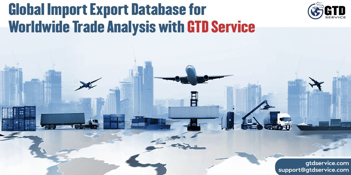 Global Import Export Database for Worldwide Trade Analysis with GTD Service